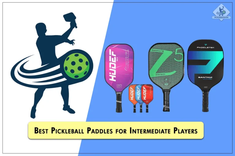 Best Pickleball Paddles for Intermediate