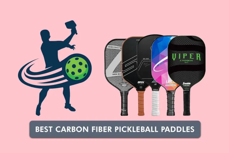 Best Carbon Fiber Pickleball Paddles