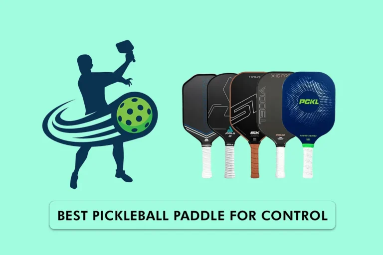 Best Pickleball Paddles for Control